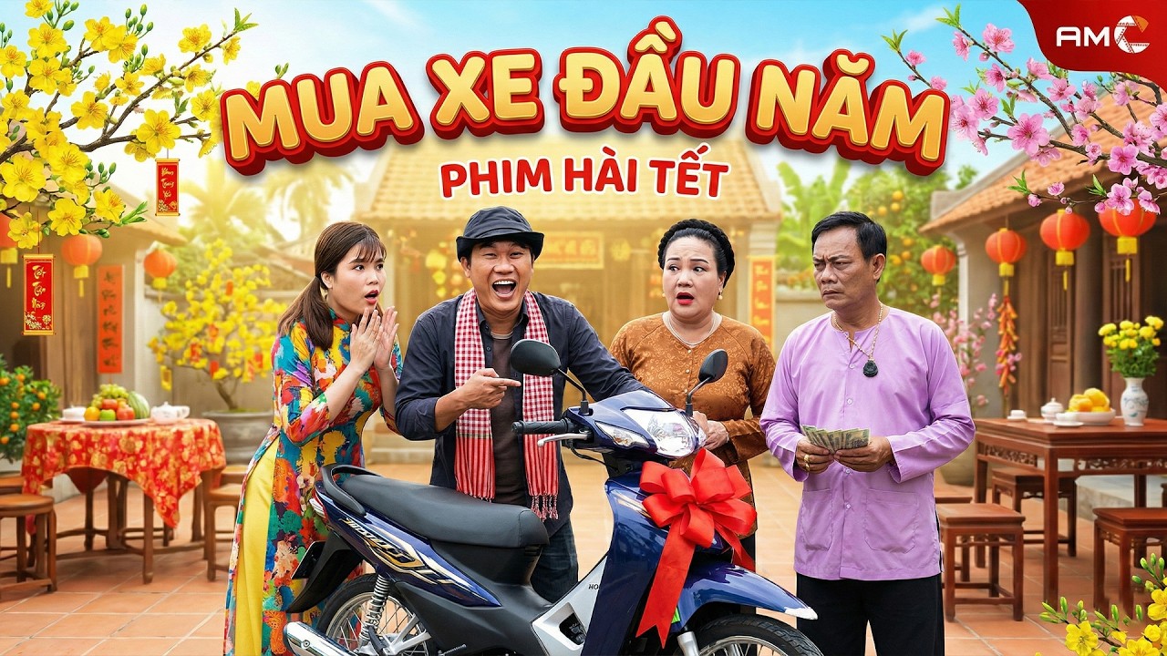 MUA XE ĐẦU NĂM | Phim Hài Tết Việt Nam 2026 | Phim Hài Tết Mới 2026 | Phim Việt AMC