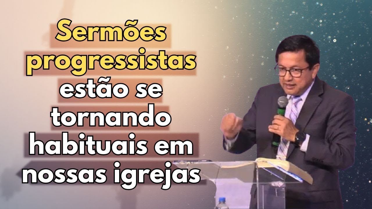 Serm&otilde;es progressistas est&atilde;o se tornando habituais em nossas igrejas - Pr. Adolfo Suarez