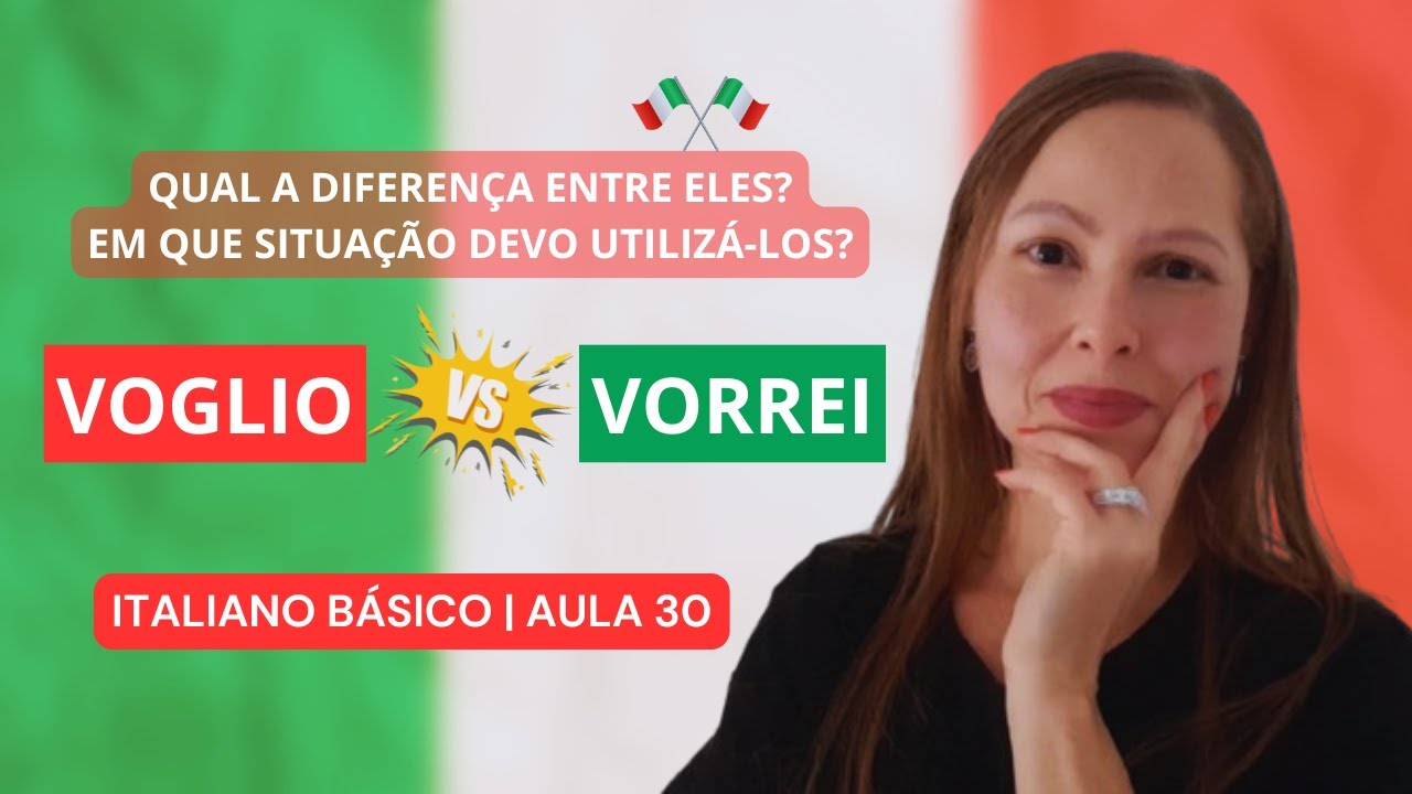 Aula de Italiano 30 | VOGLIO ou VORREI? Qual a diferença entre eles e quando usá-los em Italiano?