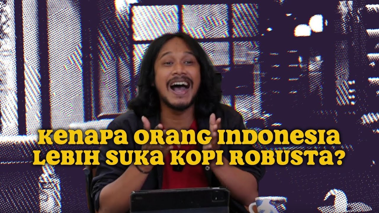 KENAPA KOPI ROBUSTA LEBIH DISUKAI ORANG INDONESIA? | Waktu Larka Bagian Ngopi