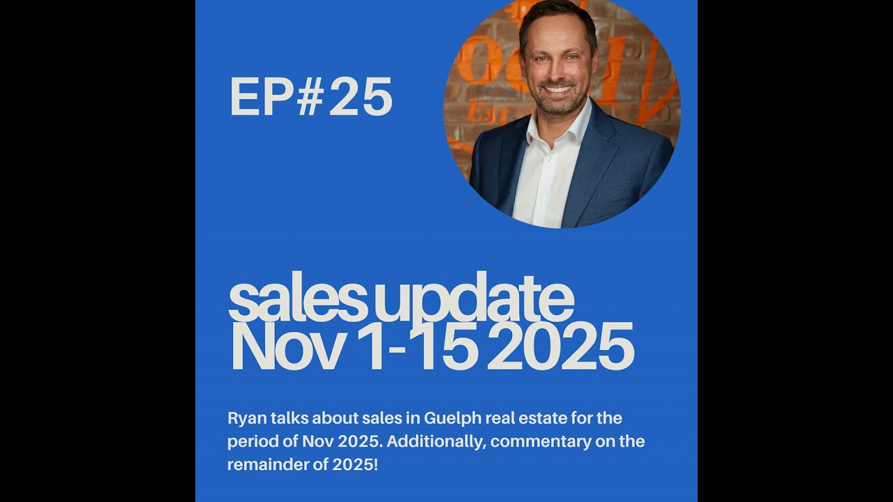 Ep 25: Guelph real estate weekly sales update for Nov 1-15 2025