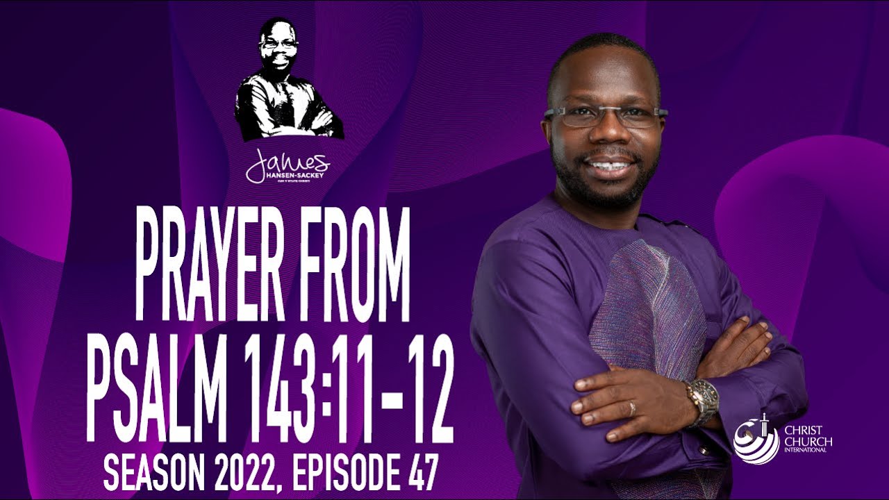 Prayer From Psalm 143:11-12 | Bishop James Hansen-Sackey | Word Of Hope