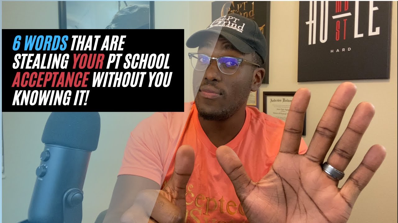 6 Words That Are Stealing Your Physical Therapy School Acceptance Without You Knowing It!