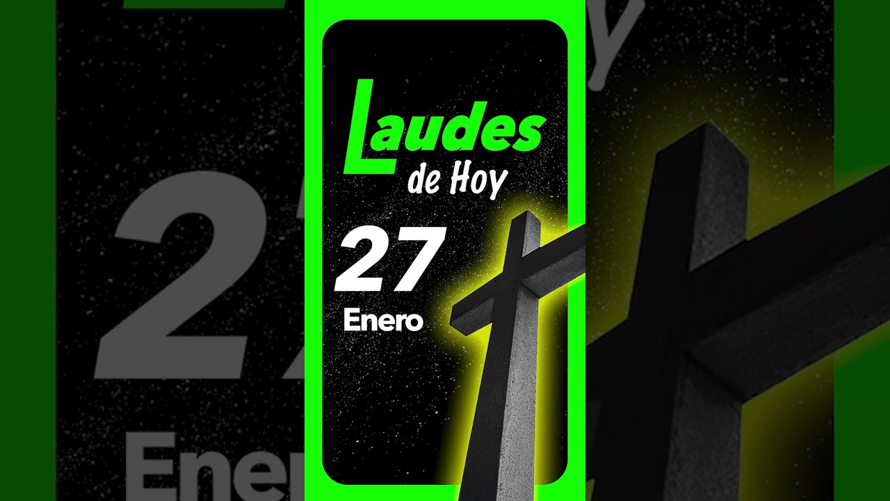 🟢 LAUDES del día de HOY Martes 27 de Enero de 2026 Liturgia de las Horas | ORACIÓN de la MAÑANA