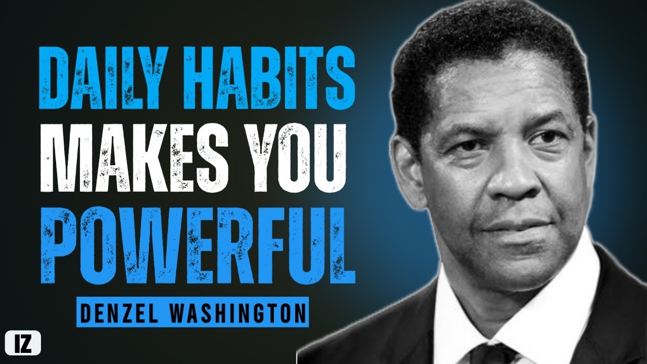 Daily Habits Makes You Powerful | Denzel Washington Motivation