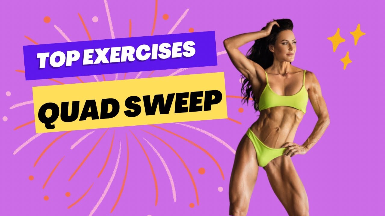Top Quad Exercises | Quad Sweep Workout
