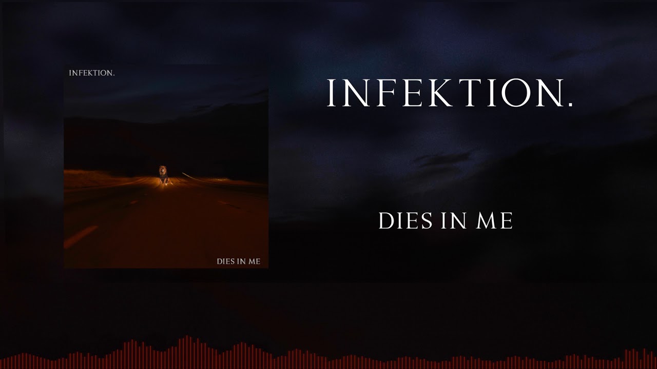 Infektion - Dies In Me (Audio)