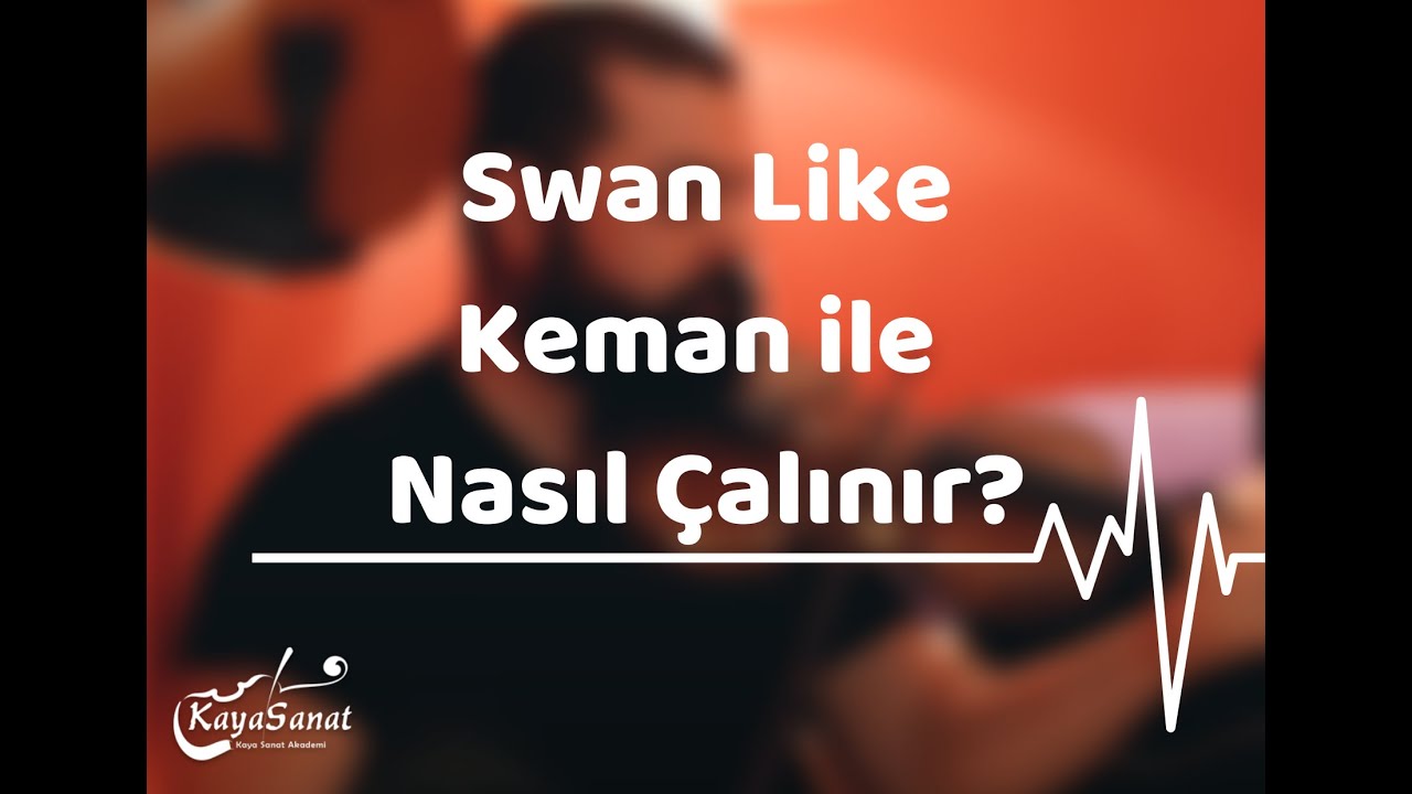 🎻 Swan Like Kemanla Nasıl Çalınır?