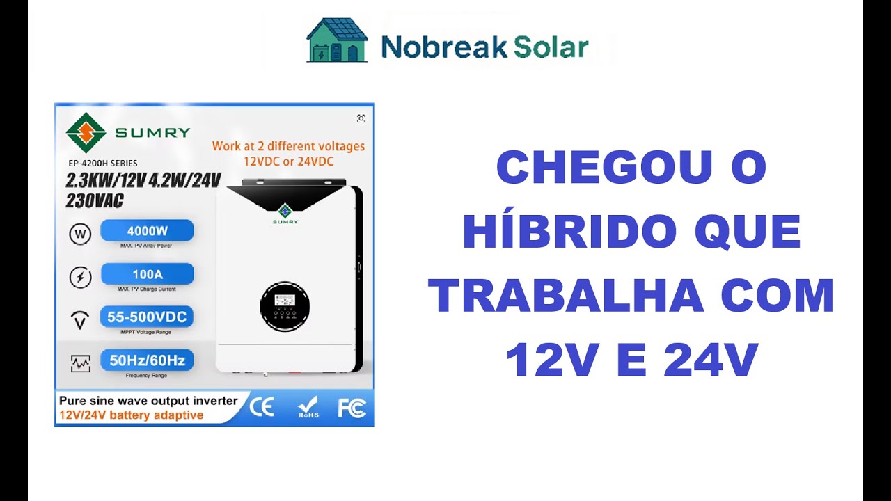 Chegou o híbrido da Sumry que trabalha com 12v e 24v no mesmo inversor.
