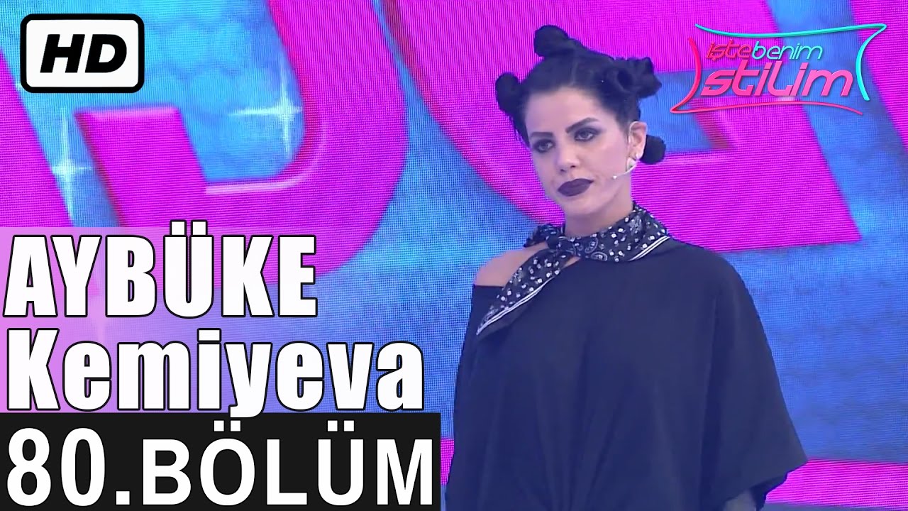 İşte Benim Stilim - Aybüke Kemiyeva - 80. Bölüm 7. Sezon