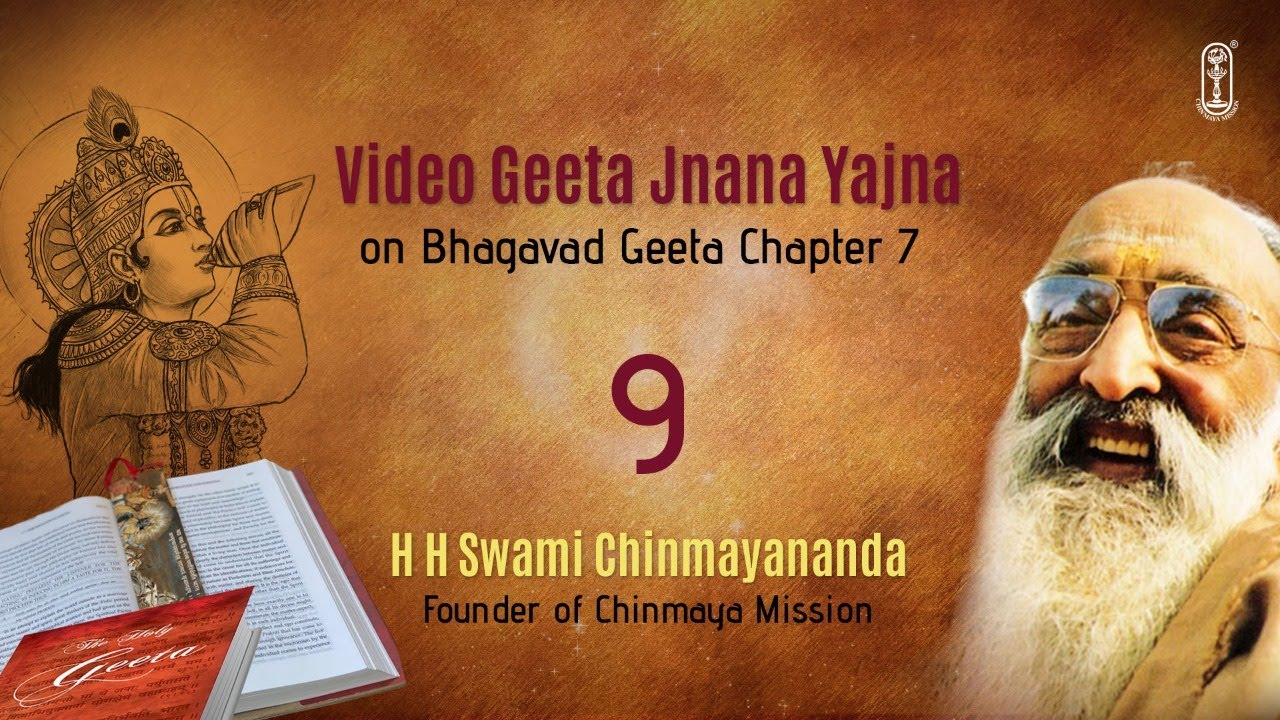 09-Bhagavad Geeta Chapter 7 | #Chinmaya105 | #SwamiChinmayananda | #BhagavadGita | #ChinmayaMission