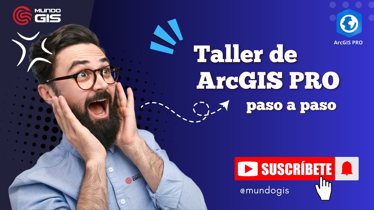 Taller de ArcGIS PRO desde cero / 11 Enero