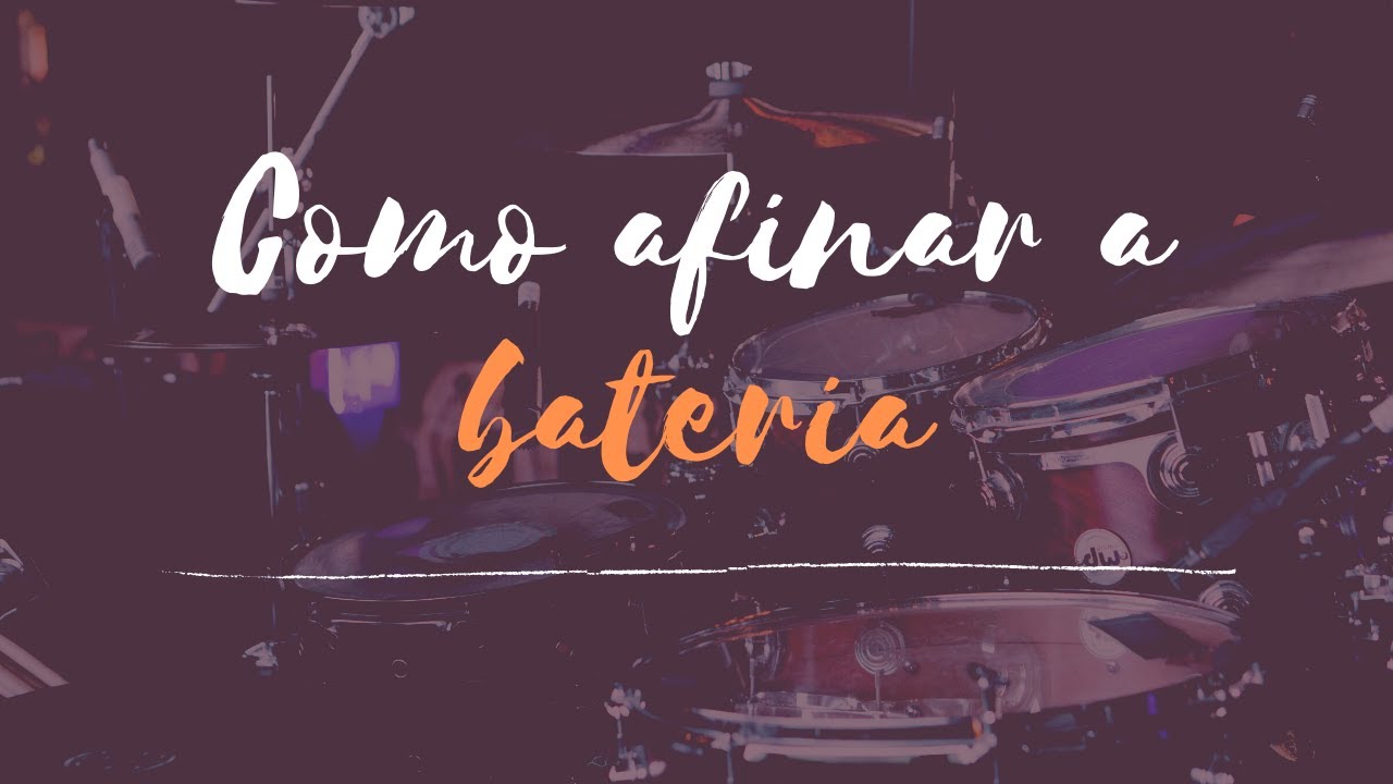 Como afinar a bateria. Teoria e Pratica