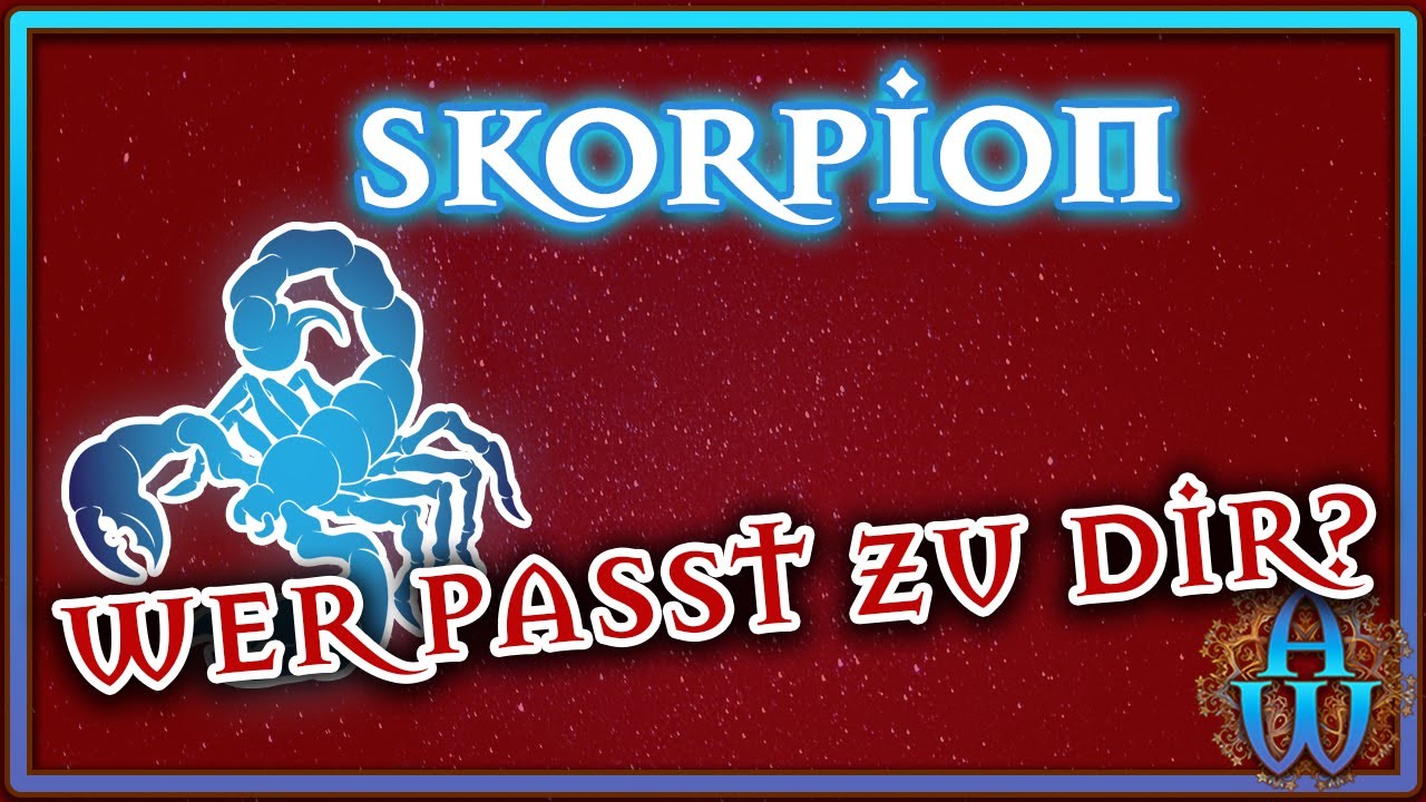 SKORPION - Astrologie - Welches Sternzeichen passt zu dir?