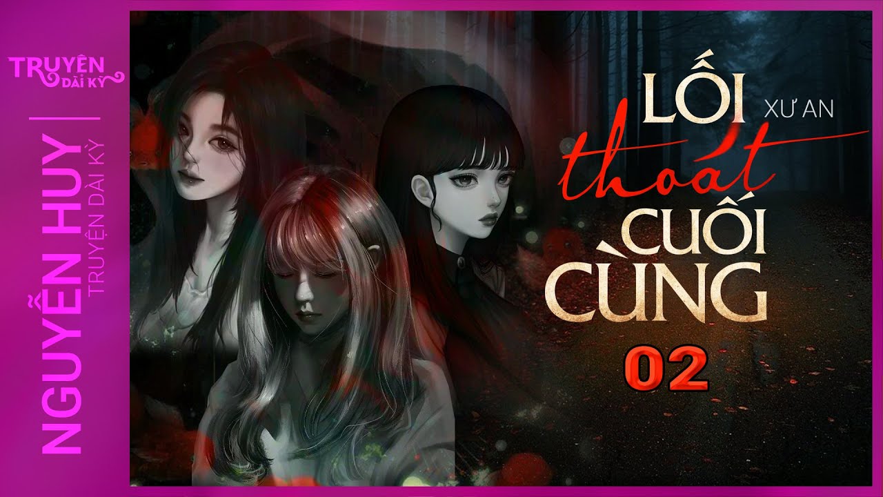 LỐI THOÁT CUỐI CÙNG | TẬP 2/4 | Chuyện về những phận đời sống trong bạo lực gia đình | Xư An