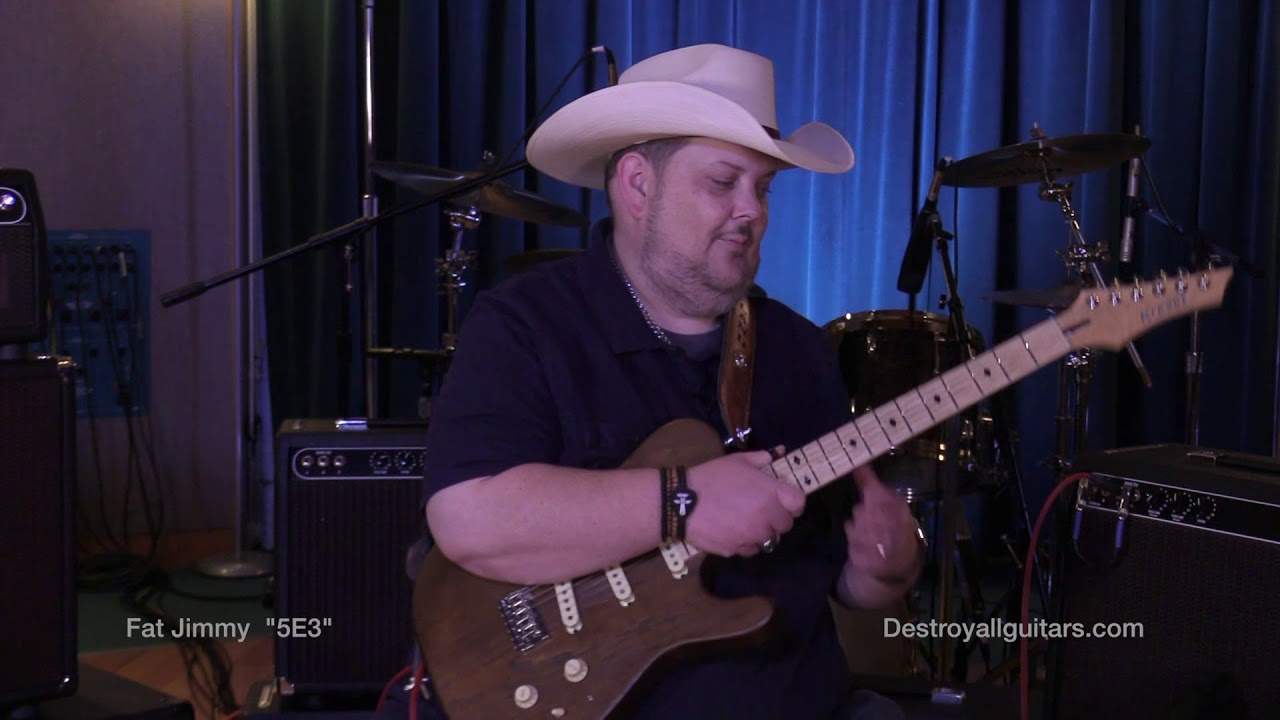 Fat Jimmy 5E3 with Johnny Hiland