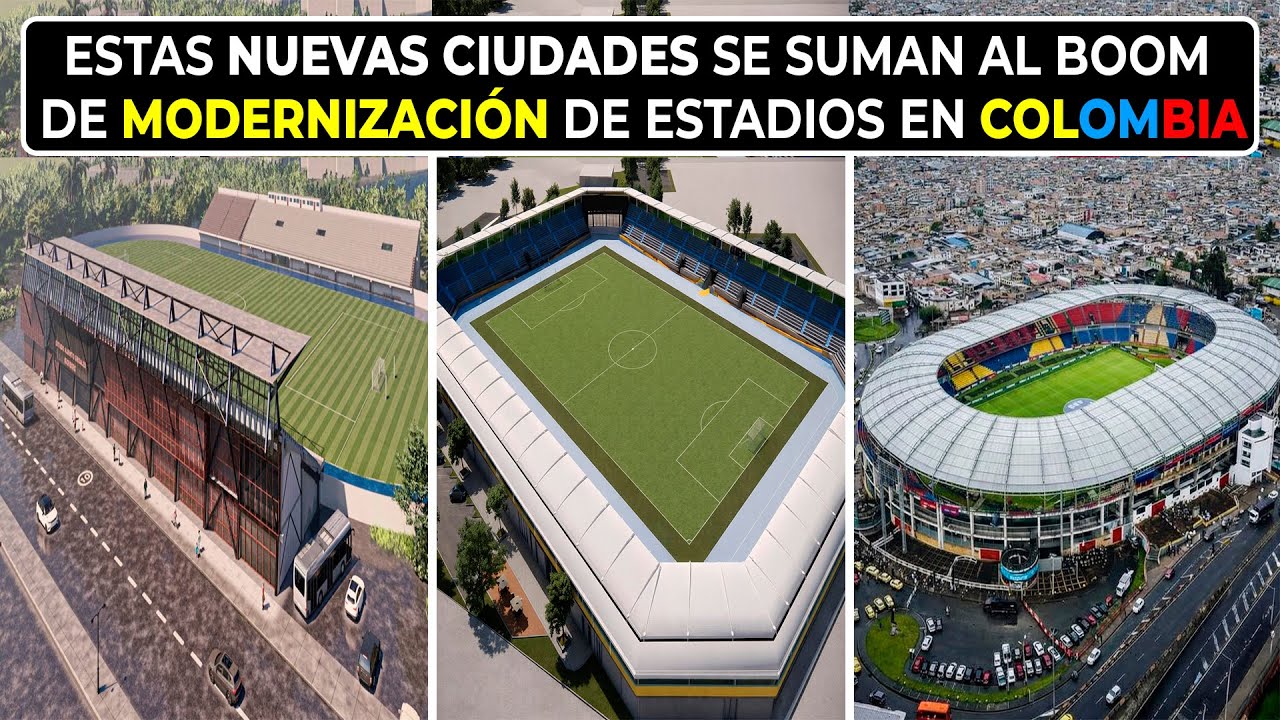 Estas Nuevas Ciudades se Suman al Boom de Modernización de Estadios en Colombia