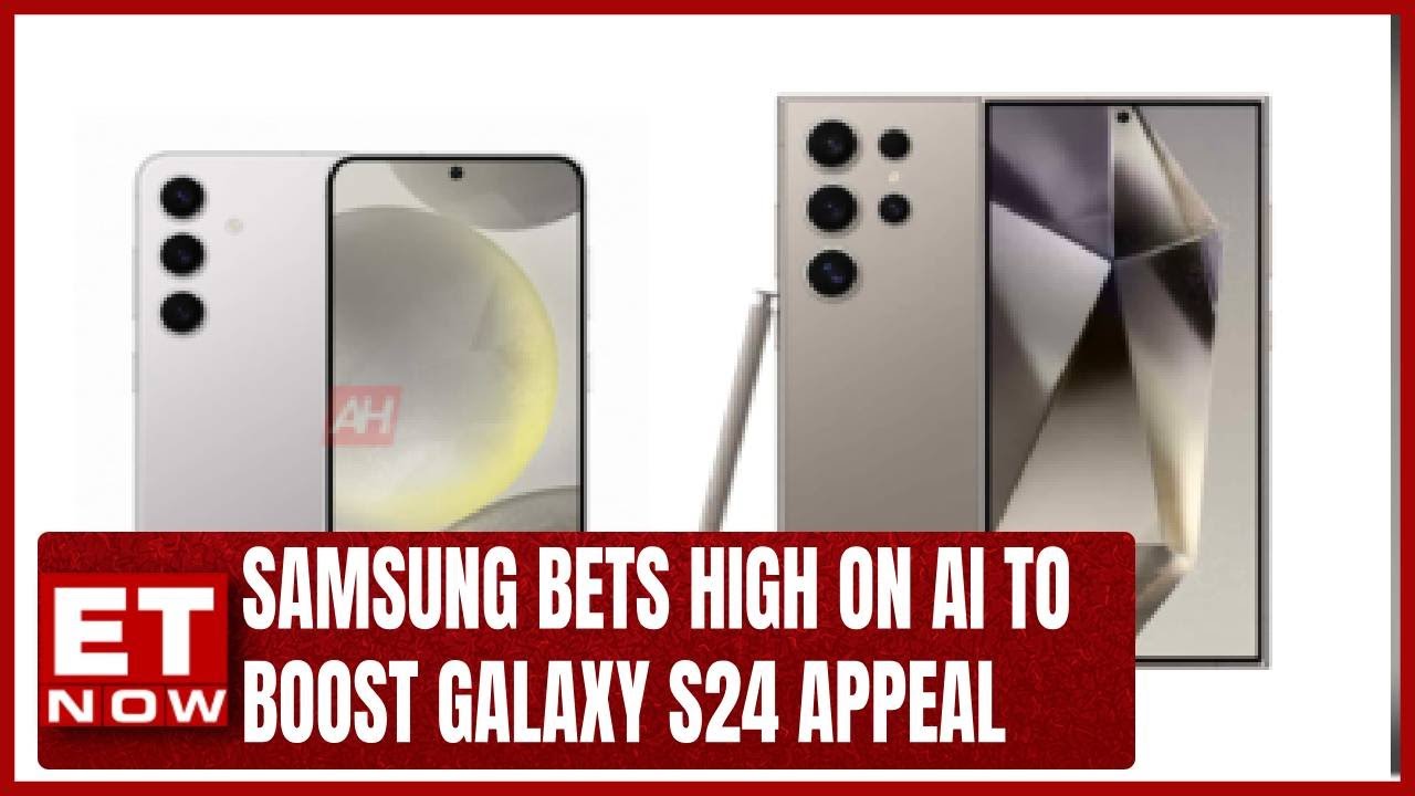 Samsung Bets High On AI To Boost Galaxy S24 Appeal | ET Now