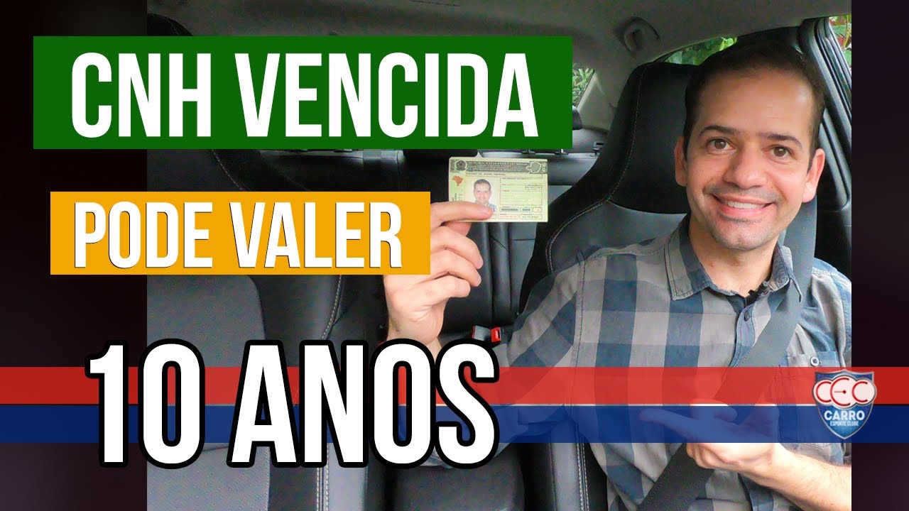 CNH VENCIDA PODE VALER 10 ANOS? SAIBA COMO RENOVAR SUA HABILITAÇÃO
