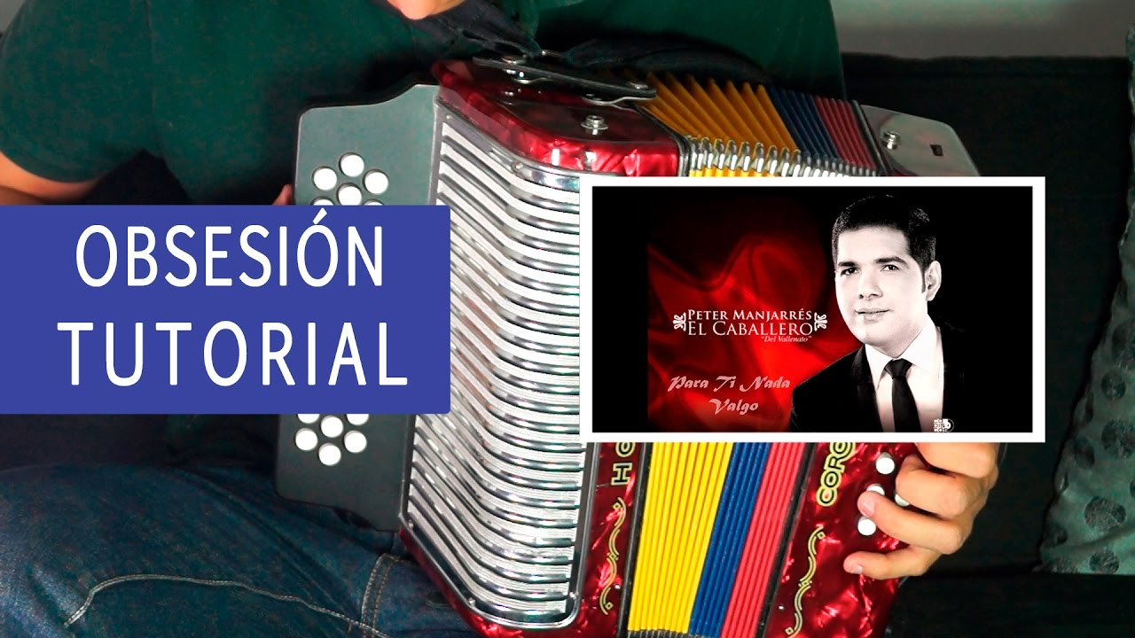 Obsesion - Tutorial de Acordeon | Peter Manjarres