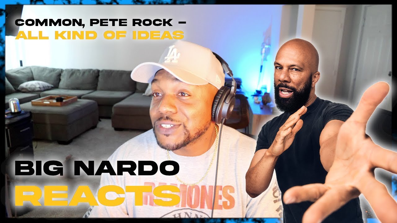 Common, Pete Rock - All Kind Of Ideas | BIG NARDO REACTS
