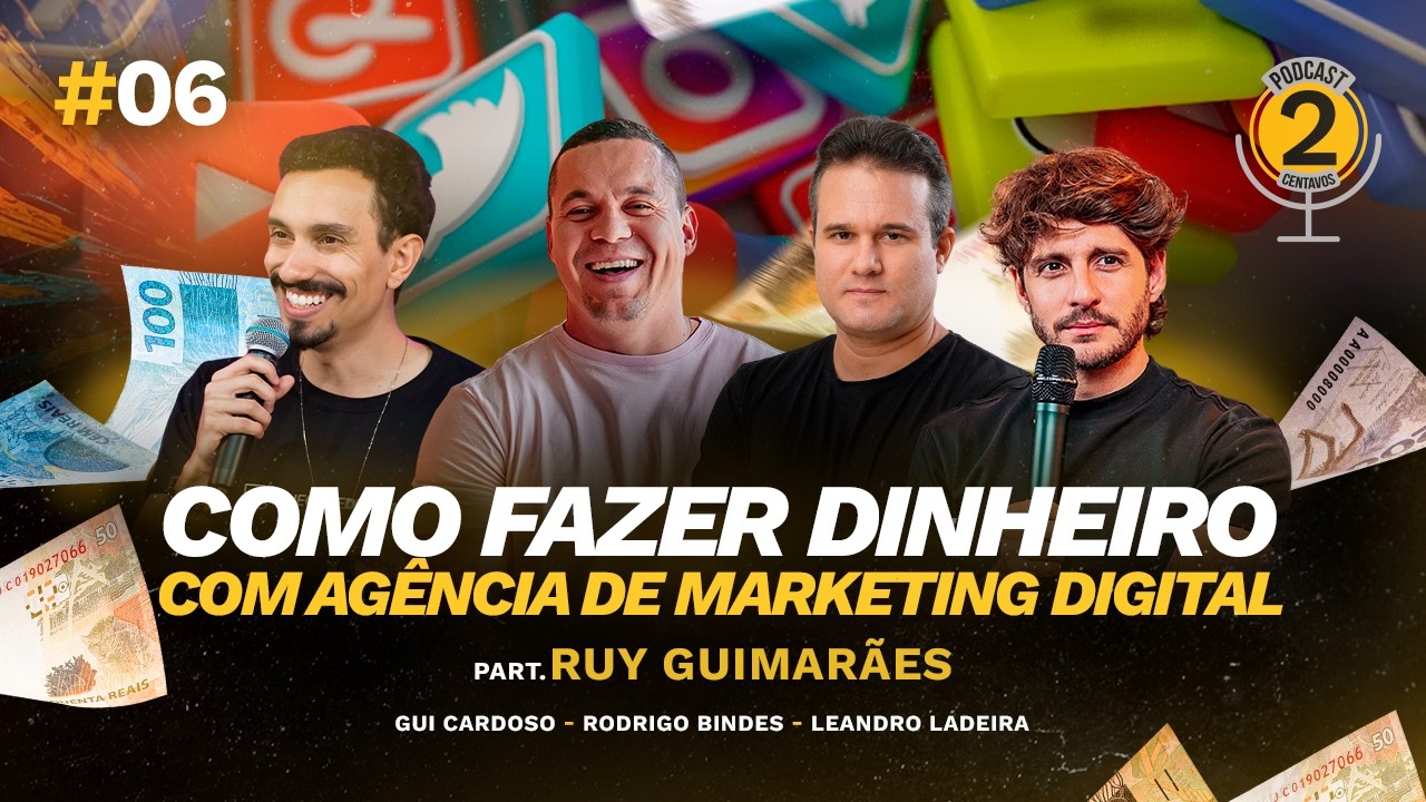 AGÊNCIA DE MARKETING DIGITAL DÁ DINHEIRO? (com Ladeira e Ruy Guimarães) Podcast 2 Centavos #006