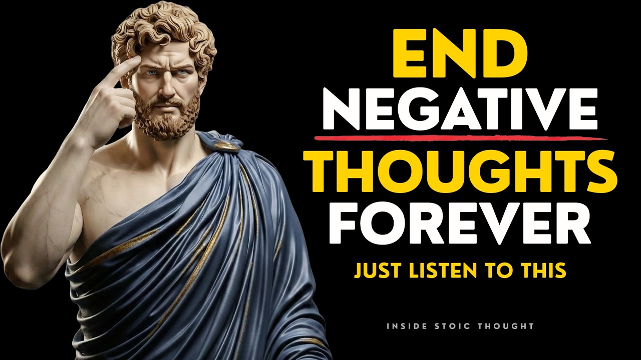 End Negative Thoughts, Feelings, and Emotions &mdash; Master Fear, Anger, and Anxiety | Stoicism