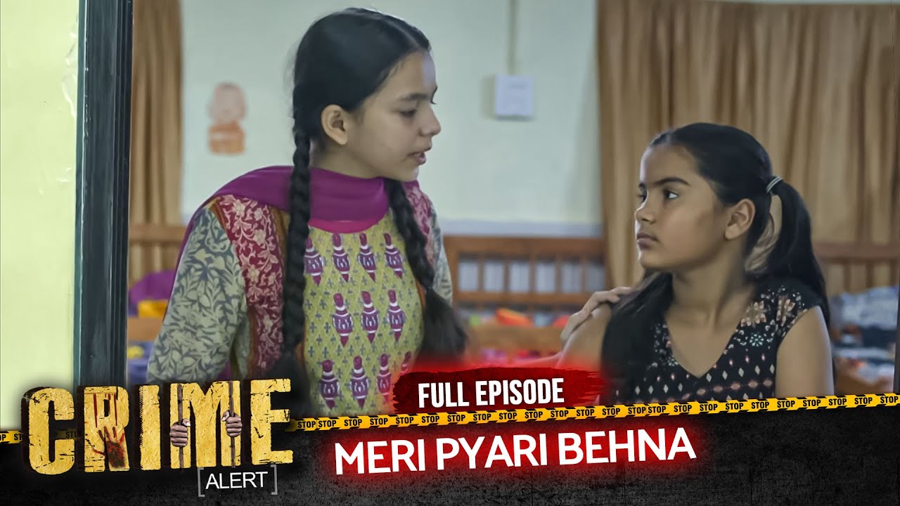 CRIME ALERT FULL EPISODE | MERI PYARI BEHNA | Hindi Crime Show #crimealert