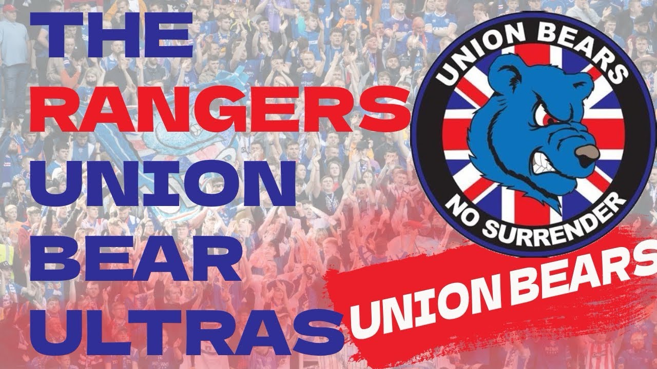 The Union Bears *Rangers Ultras P2