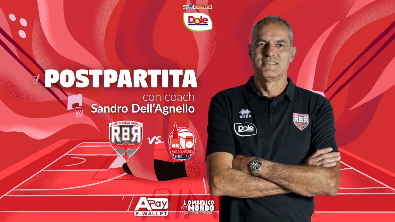 Dole Rimini - Unieuro Forlì, dopo gara con coach Sandro Dell’Agnello