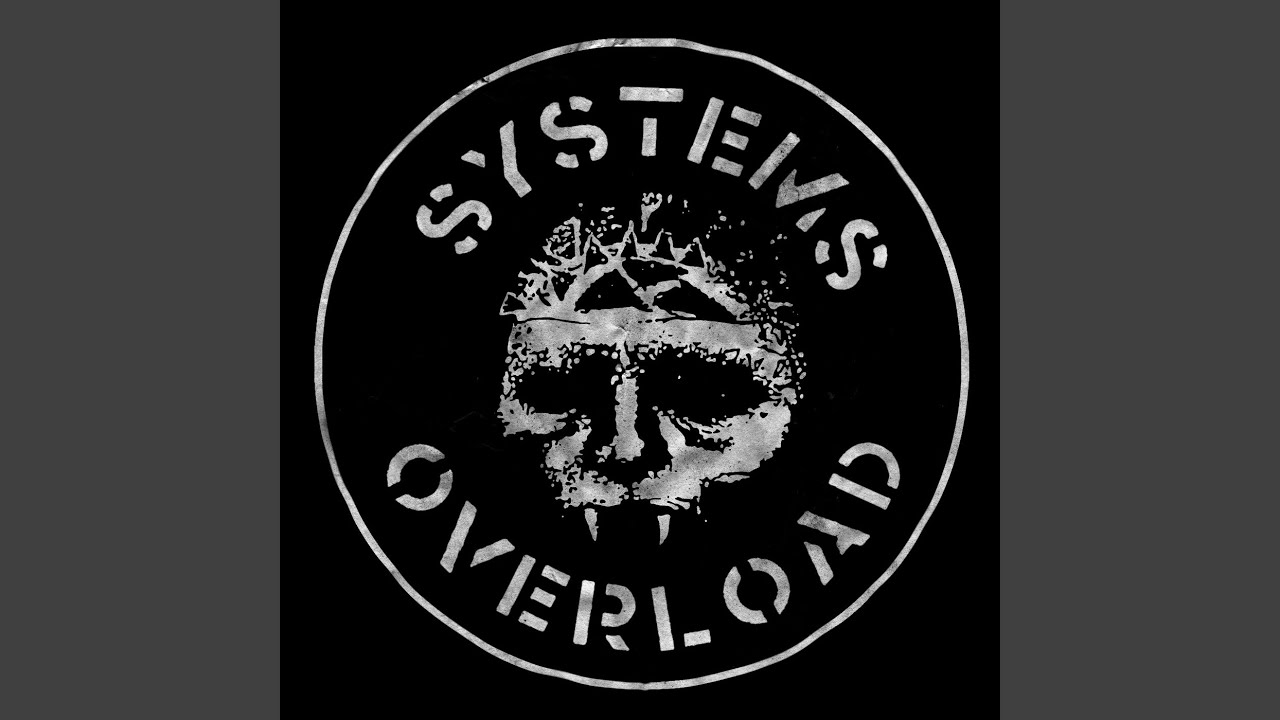 Systems Overload