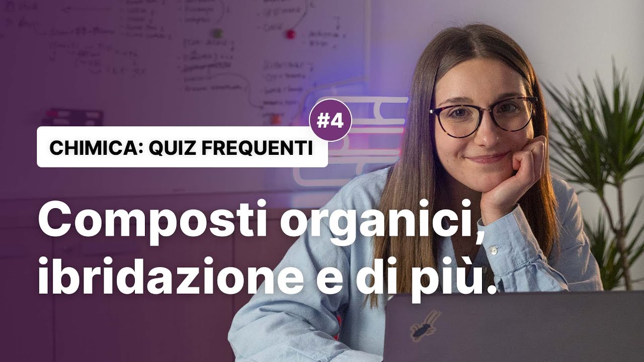 #4 QUIZ FREQUENTI DI CHIMICA - composti organici, ibridazione e di più.
