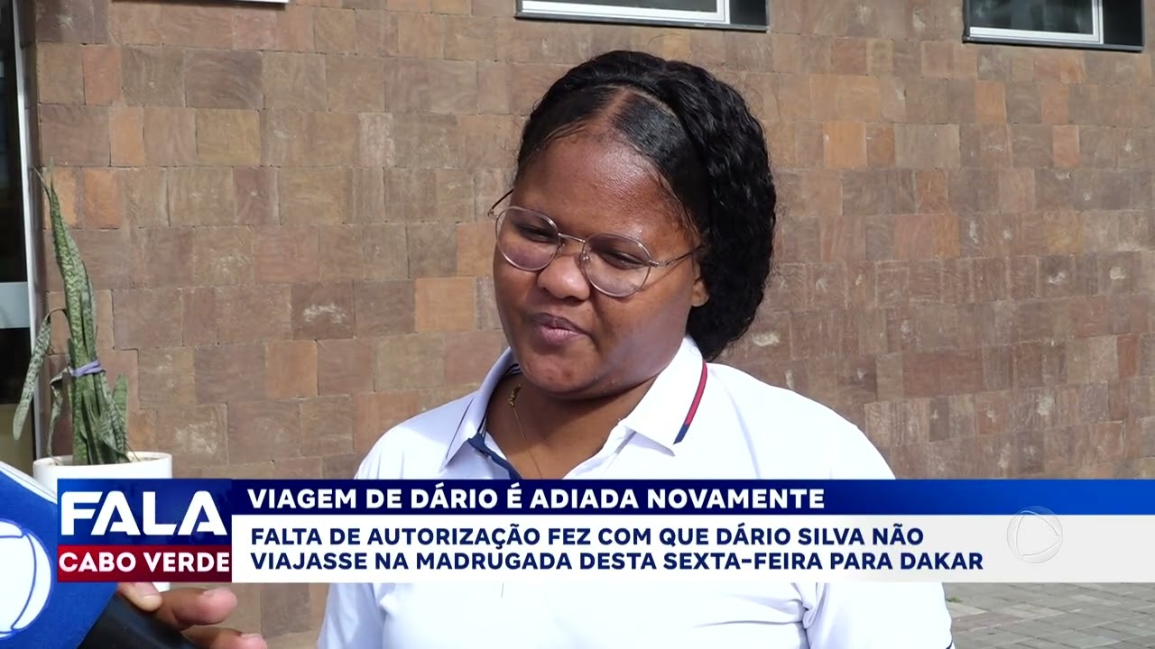 Viagem de Dário Silva para Dakar é adiada novamente por falta de autorização | Fala Cabo Verde