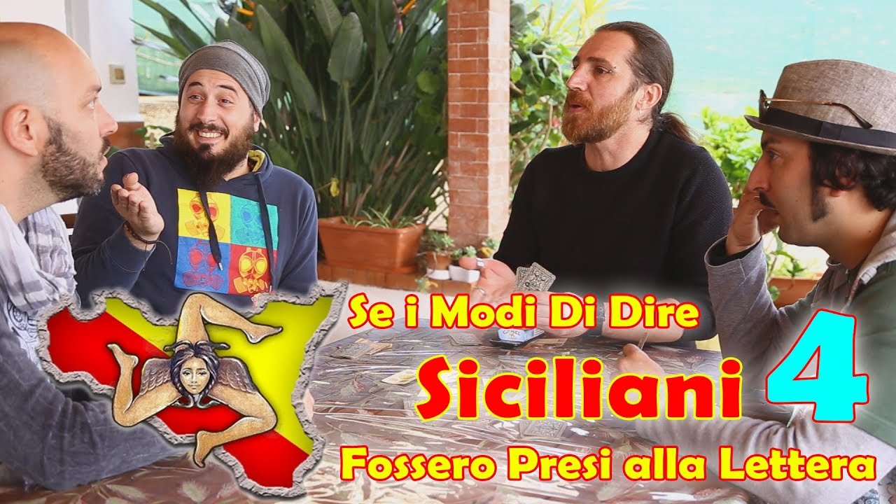 #4 SE I MODI DI DIRE SICILIANI FOSSERO PRESI ALLA LETTERA
