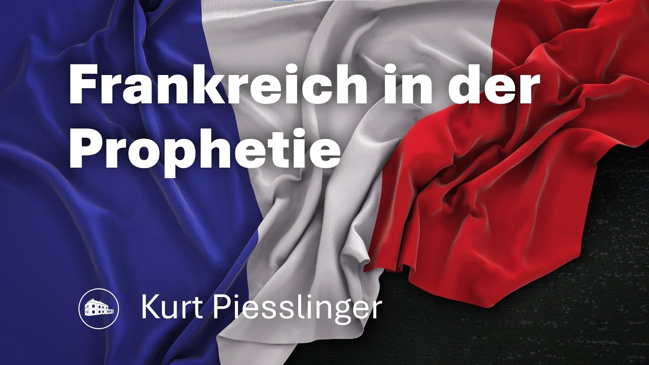 Frankreich in der Prophetie - Kurt Piesslinger