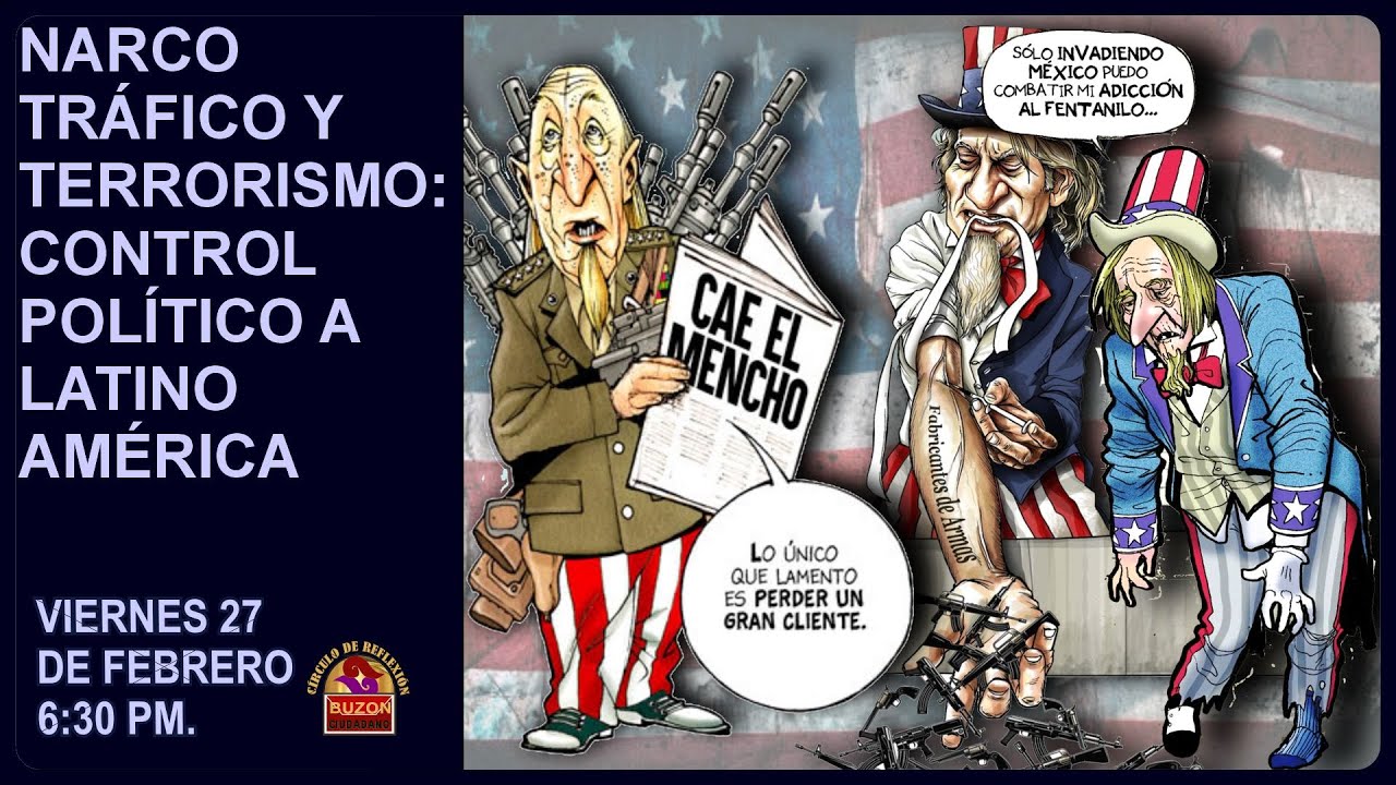 NARCO TRÁFICO Y TERRORISMO: CONTROL POLÍTICO A LOS GOBIERNOS DE LATINOAMÉRICA