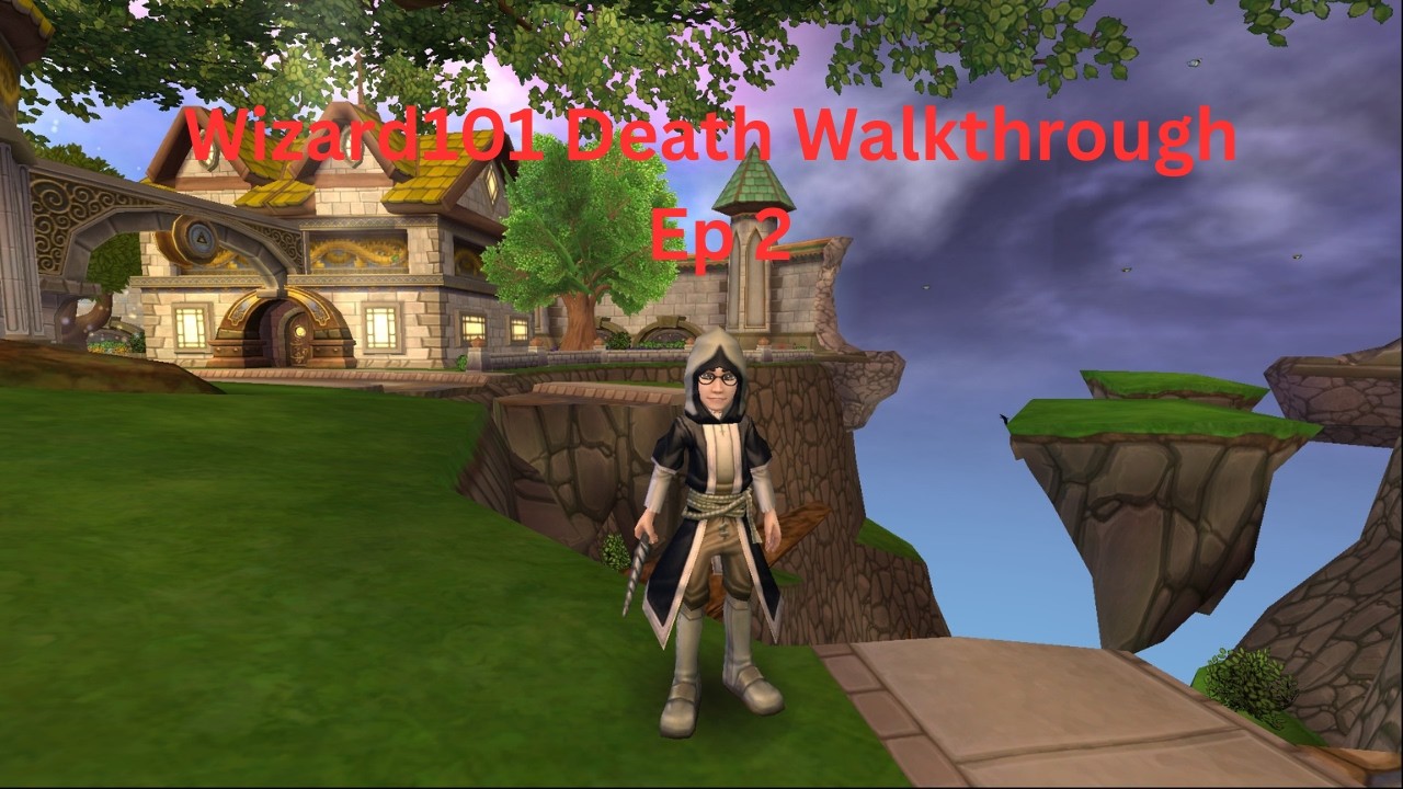 Wizard101 Full Game Death Walkthrough Ep 2
