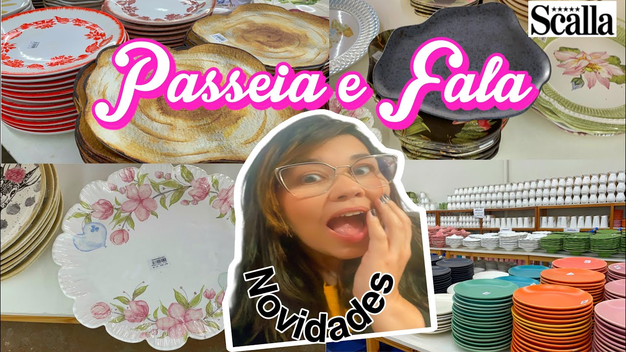 PASSEIA E FALA NA LOJA SCALLA COM MUITAS NOVIDADES | A LOJA ESTÁ LOTADA DE PRATOS NOVOS