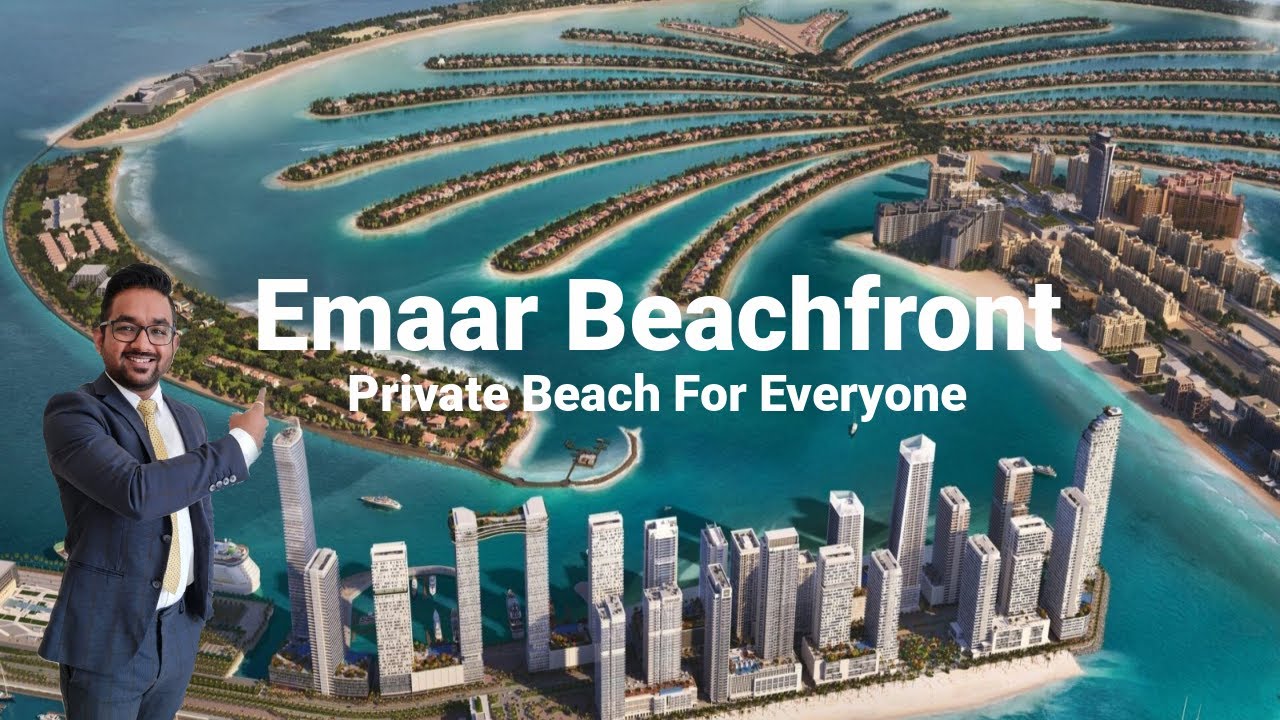 Emaar Beachfront: Why you should buy in this private beach living community.