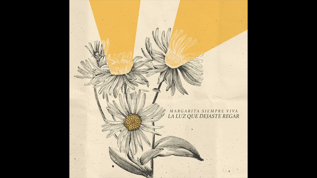 [ALBUM] [2017] La Luz Que Dejaste Regar - Margarita Siempre Viva