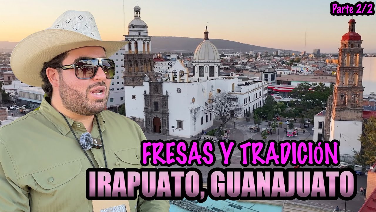 IRAPUATO AL ALCANCE DE TODOS ciudad muy mexicana