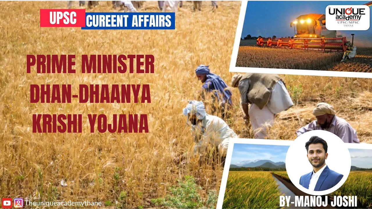 Prime Minister Dhan-Dhaanya Krishi Yojana | UPSC CURRENT AFFAIRS 2025 |