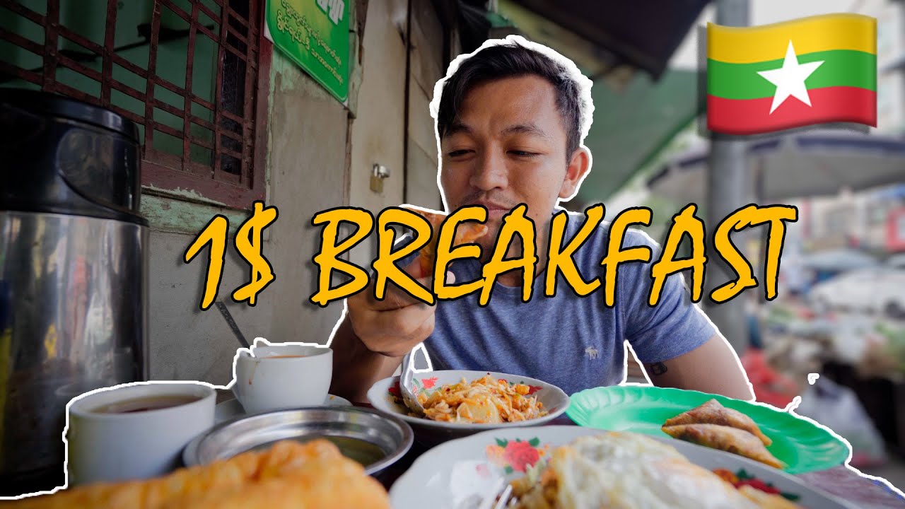 $1 Breakfast in Yangon, Myanmar / Cheapest country in Southeast Asia