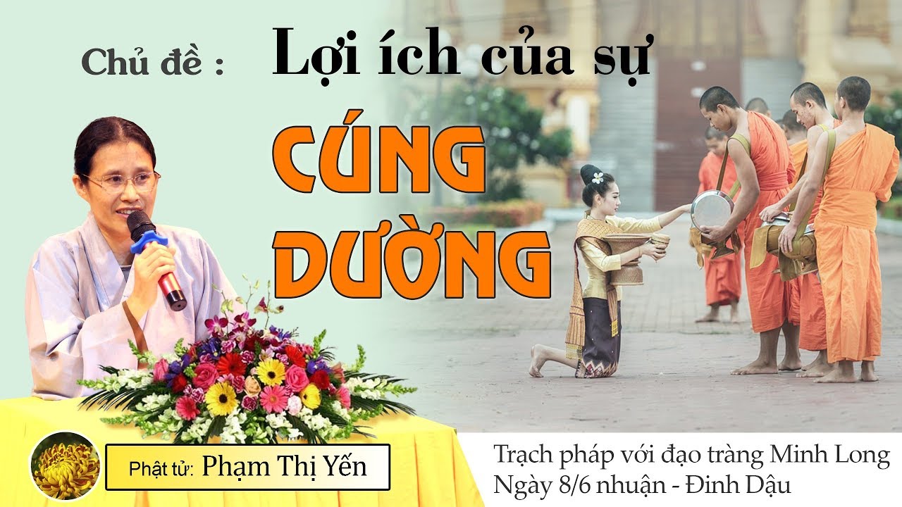 Lợi Ích của Sự Cúng Dường | Phật Tử Phạm Thị Yến