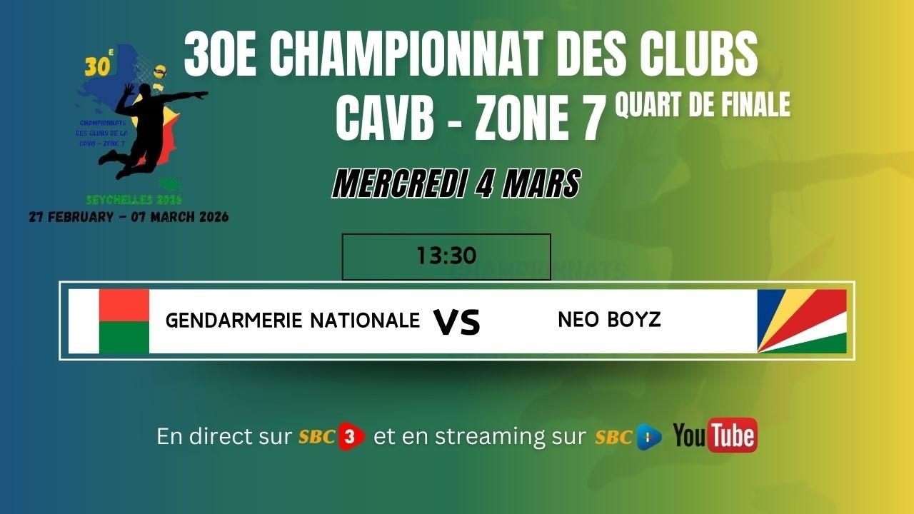 SBC LIVE | 30E CHAMPIONNAT DES CLUBS CAVB – ZONE 7 | GENDARMERIE NATIONALE VS NEO BOYZ-04.03.2026
