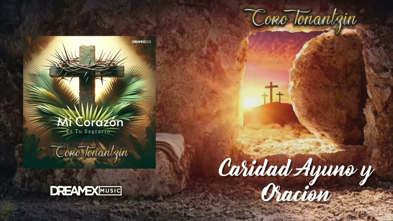 Coro Tonantzin-Caridad Ayuno Y Oración