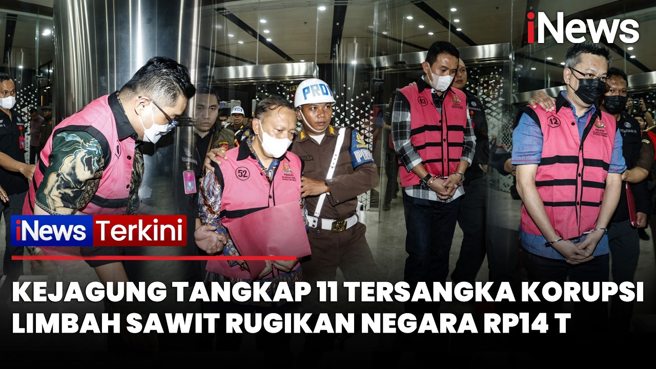 [FULL] Kejagung Tetapkan 11 Tersangka Kasus Korupsi Ekspor Limbah Sawit, Kerugian Capai Rp14 T