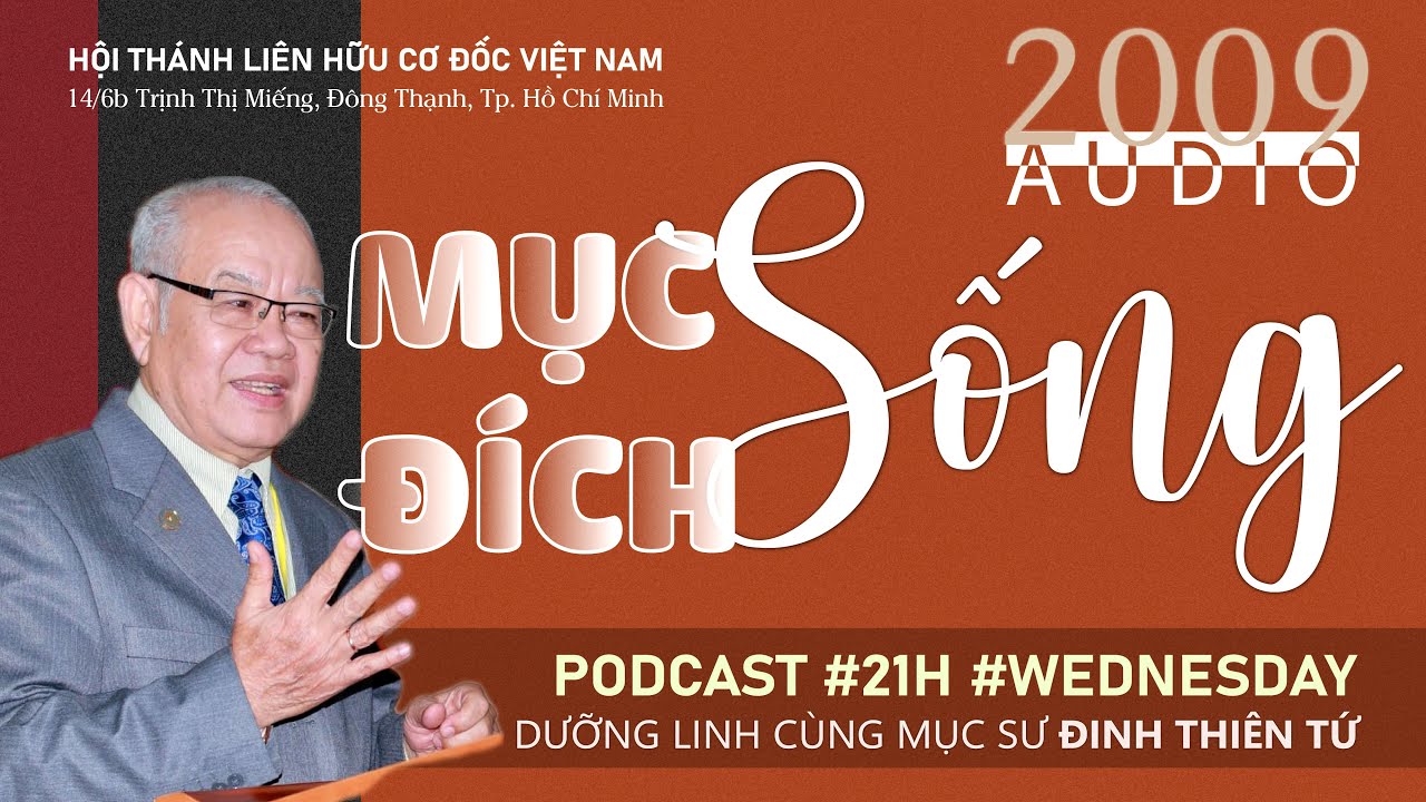 25. MỤC ĐÍCH SỐNG |Mục sư Đinh Thiên Tứ #thongdiepcodoc #lhcdvn #congbophucam