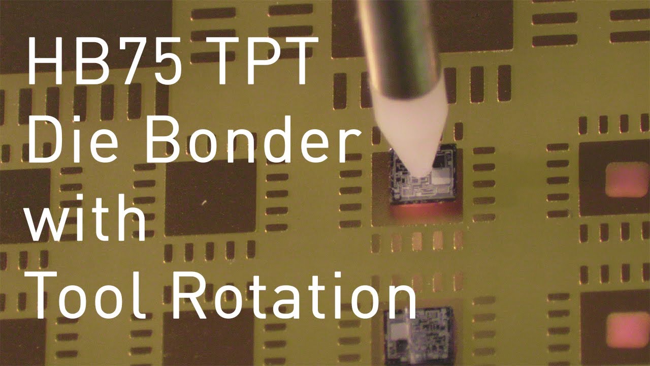 HB75 TPT Die Bonder with Tool Rotation