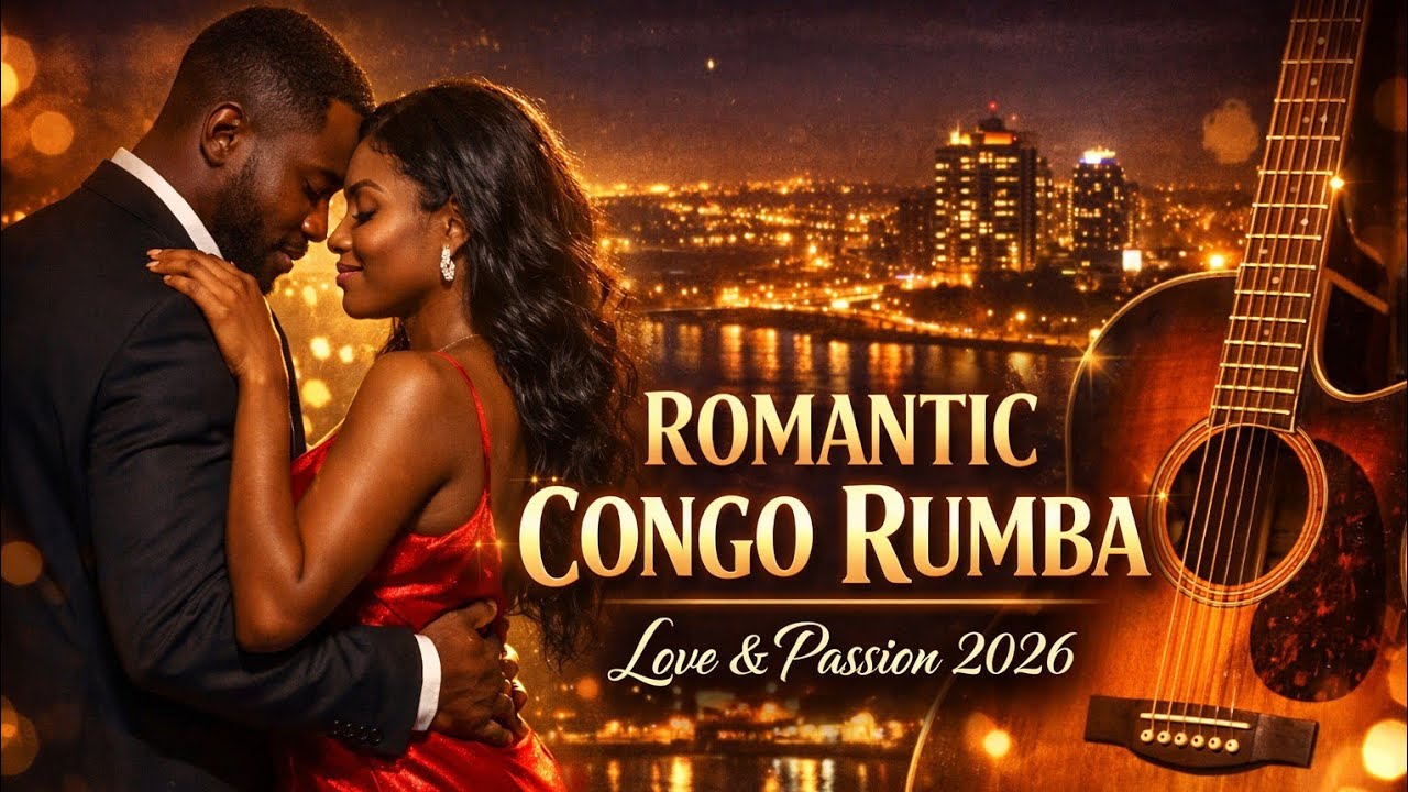 Romantic congo rumba love and passion compilation nouvelle 2026